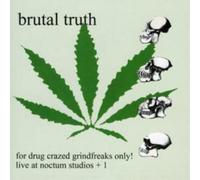 Brutal Truth - For Drug Crazed Grindfreaks Only