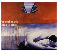 Brutal Truth - Need To Control (Deluxe Digi Pack)