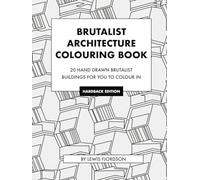 Brutalist Architecture Colouring Book: 20 Hand Drawn Brutalist Buildings For You To Colour In
