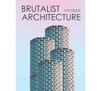 Brutalist Architecture Photobook: 30+ Images Of Cool Architectural Designs