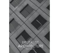 Brutalist Architecture Photography Book: 30+ Selected Photographs Of Brutalist Designs