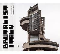 Brutalist Italy : Concrete architecture from the Alps to the Mediterranean Sea
