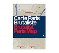 Brutalist Paris Map: Guide to Brutalist Architecture in and near Paris (Blue Crow Media Architecture Maps)