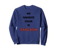 Brutally Honest Quote Design for Sarcastic Personalities Sweatshirt