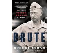 Brute: The Life of Victor Krulak, U.S. Marine