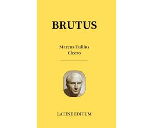 BRUTUS - Marcus Tullius Cicero - latin edition