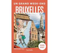 Bruxelles 2026-2027. Guide Un Grand Week-end