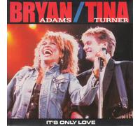Bryan Adams / Tina Turner - BRYAN ADAMS/TINA TURNER It's Only Love 7" 45