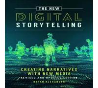Bryan Alexander New Digital Storytelling, The: Creating Narratives with New Bryan Alexander Multicolor