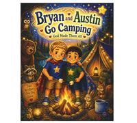 Bryan and Austin go Camping! (The adventures of Bryan and Austin: Faith, Family & Fun)