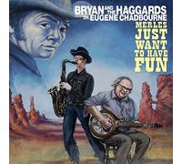 Bryan and The Haggards Feat Dr. Eugene Chadbourne - Merles Just Want To Have Fun