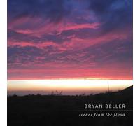 BRYAN BELLER - SCENES FROM THE FLOOD 2 VINYL LP NEW