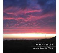 BRYAN BELLER - SCENES FROM THE FLOOD [VINYL]