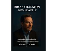 BRYAN CRANSTON BIOGRAPHY: Inspiring Journey From Humble Beginnings To Hollywood Legend
