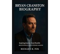 BRYAN CRANSTON BIOGRAPHY: Inspiring Journey From Humble Beginnings To Hollywood Legend