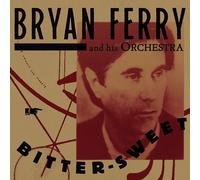 Bryan Ferry - Bitter-Sweet