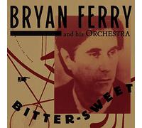 Bryan Ferry - Bitter-Sweet