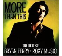 BRYAN FERRY & ROXY MUSIC - MORE THAN THIS-GREATEST HITS CD 20 TRACKS POP NEW