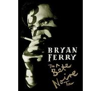 Bryan Ferry: The Bete Noire Tour [DVD] [2008]