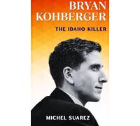 Bryan Kohberger The Idaho Killer