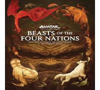 Bryan Konietzko Beasts of the Four Nations: Creatures from Avatar: The Last Bryan Konietzko Multicolor