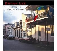 Bryan Lee - Katrina Was Her Name
