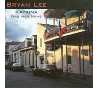 Bryan Lee - Katrina Was Her Name