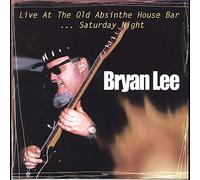 Bryan Lee - Live At Old Absinthe Vol 2