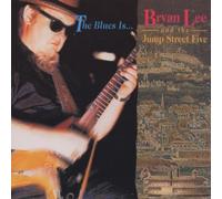 Bryan Lee & The Jump Street 5 - Blues Is