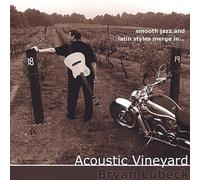 Bryan Lubeck - Acoustic Vineyard