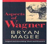 Bryan Magee Aspects of Wagner 2/e (Paperback) Paperback Book Bryan Magee Multicolor