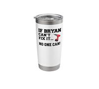 Bryan Name Can't Fix It No One Can Handyman Construction Stainless Steel Insulated Tumbler
