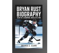 BRYAN RUST BIOGRAPHY: Heart Of A Champion, Hustle Of A Pro