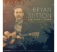 Bryan Sutton - The More I Learn