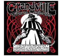 Bryan Talbot Grandville Force Majeure Hardback Book Bryan Talbot Multicolor