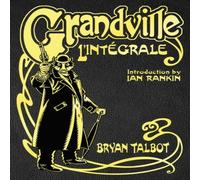Bryan Talbot Grandville L'Intégrale : The Complete Grandville Series, with an Bryan Talbot Multicolor