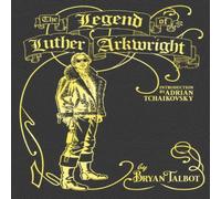 Bryan Talbot The Legend of Luther Arkwright : With an Introduction by Adrian Bryan Talbot Multicolor
