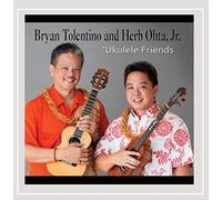 BRYAN TOLENTINO/HERB OHTA JR - Ukulele Friends
