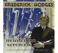 Frederick Hodges - Manhattan Serenade: Piano Masterpieces [New CD]