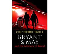 Bryant & May and the Memory of Blood: (Bryant & May Book 9) (Bryant & May)