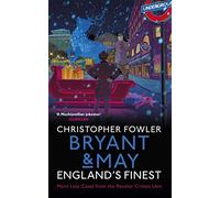 Bryant & May - England’s Finest: (Short Stories)