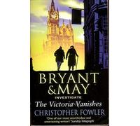 Bryant & May Investigate The Victoria Vanishes