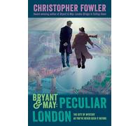 Bryant & May: Peculiar London (Peculiar Crimes Unit)