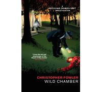 Bryant & May - Wild Chamber: (Bryant & May Book 15) (Bryant & May)