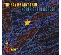 Bryant, Ray Trio - North of the Border