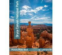 Bryce Canyon National Park: A Beautifully Curated Coffee Table Book for Travel and Tourism Enthusiasts