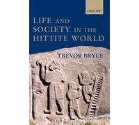 Bryce - Life and Society in the Hittite World - New paperback or softb - X555z