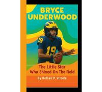BRYCE UNDERWOOD: The little Star Who Shined on the Field