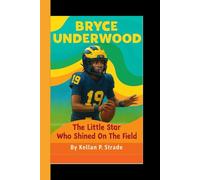 BRYCE UNDERWOOD: The little Star Who Shined on the Field
