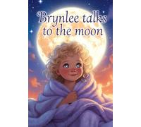 Brynlee Talks To The Moon